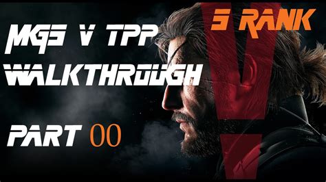 Mgsv Tpp Walkthrough
