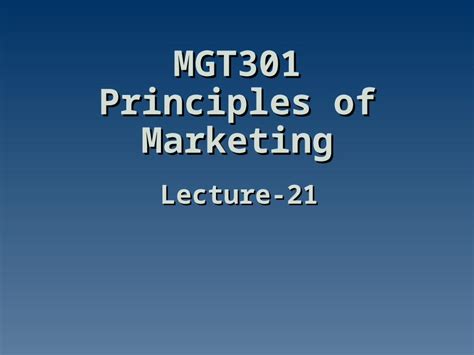 mgt301 - principles of marketing