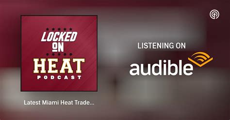 miami heat latest podcast