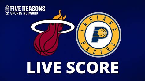 miami heat vs indiana pacers live score