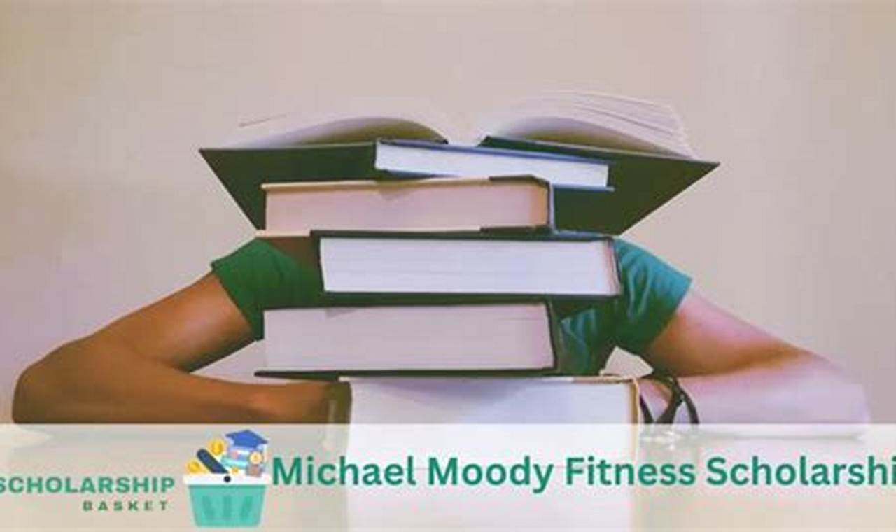 michael moody fitness scholarship