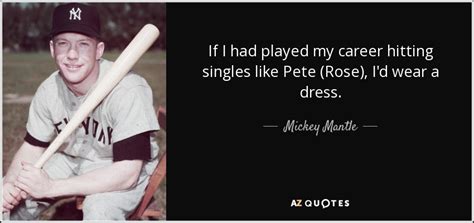 mickey mantle pete rose quote