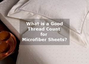 Microfiber Sheets Vs Thread Count