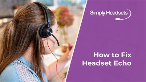 Microphone Echo In Headset