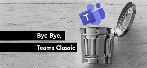 microsoft teams classic going away