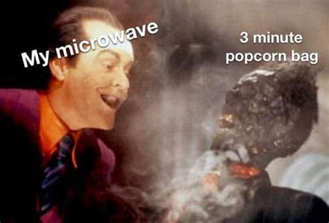 Microwave Popcorn Meme