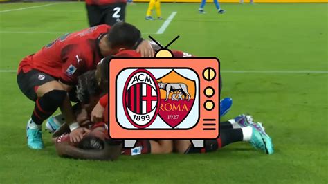 milan roma in tv