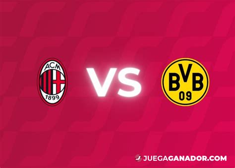 milan vs borussia dortmund pronostico