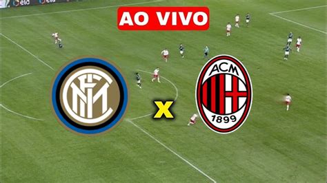 milan x inter de milão ao vivo hd