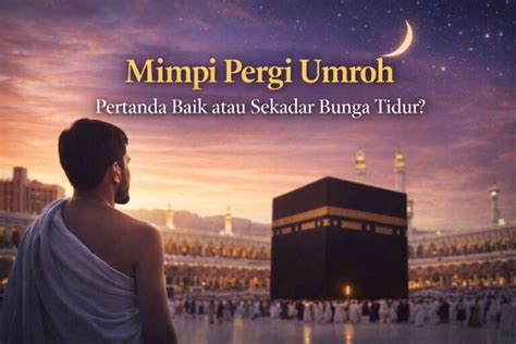 Mimpi Pergi Umroh