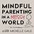 mindful parenting in a messy world