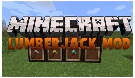 Minecraft Lumberjack Mod