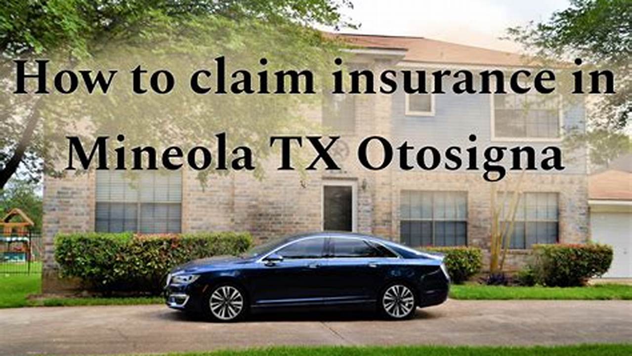 Mastering Mineola TX Otosigna Claim Documentation: The Key to Insurance Success