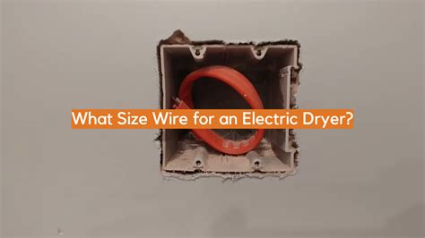 Minimum Wire Size For Electric Dryer