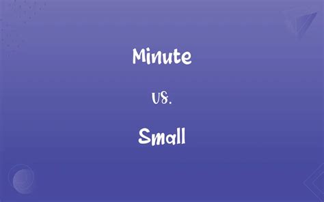 Minute Meaning Very Small