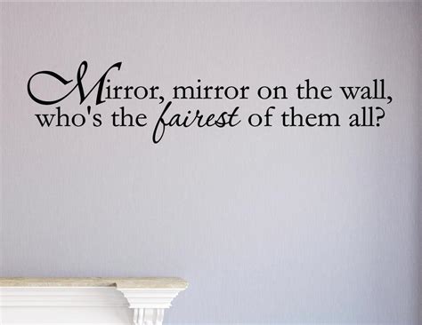 mirror mirror on the wall real quote