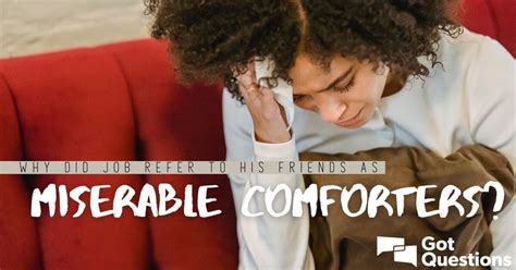Miserable Comforters Definition