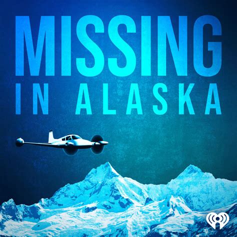 missing in alaska podcast