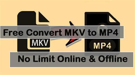 mkv to mp4 no file limit