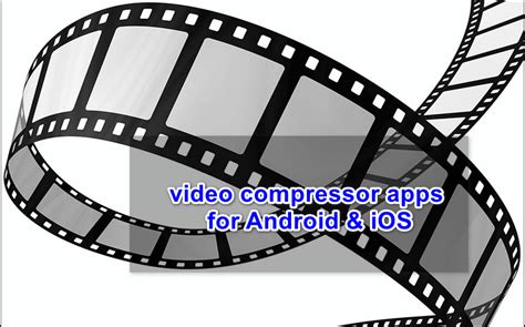 mobile video compressor app