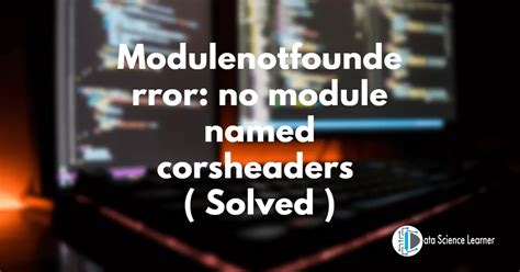 解决ModuleNotFoundError No module named '自定义模块'错误的方法 知识在于点滴的积累 博客园