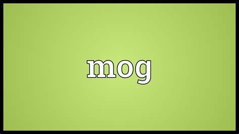 mog meaning in text