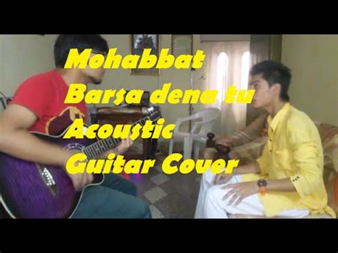 Review Of Mohabbat Barsa Dena Tu Chords Popular