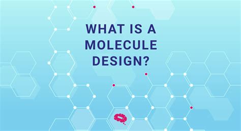 Molecule Design