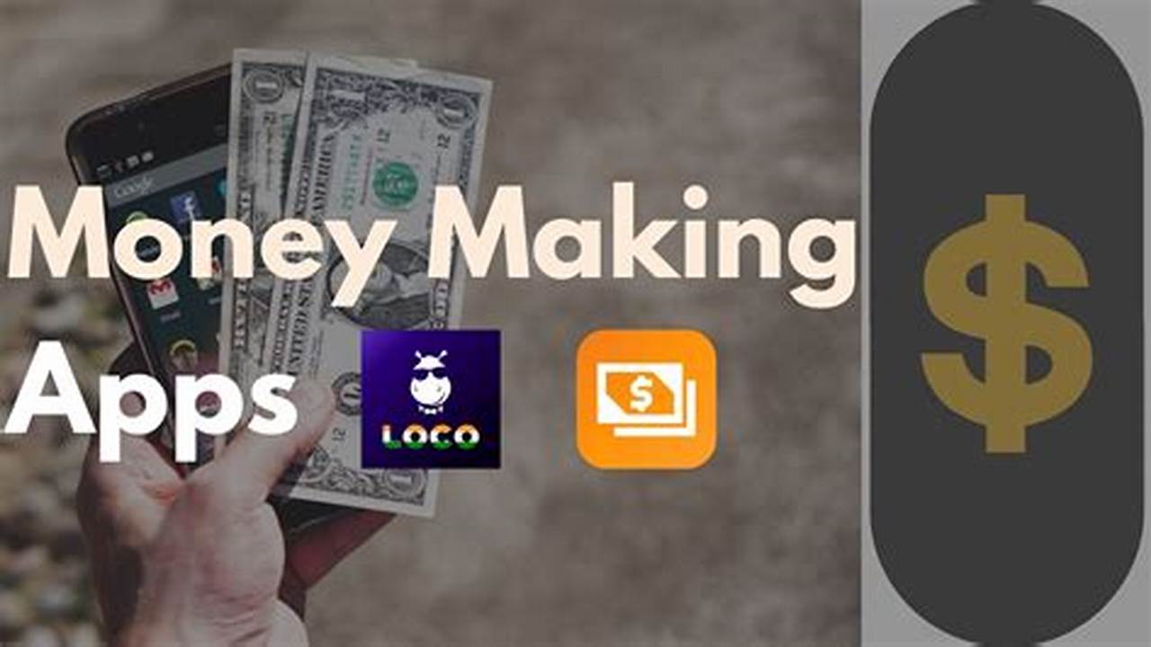 Money Making Apps: A Comprehensive Guide to Earning Extra Income from Your Mobile
