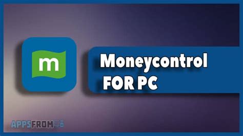 moneycontrol download for pc