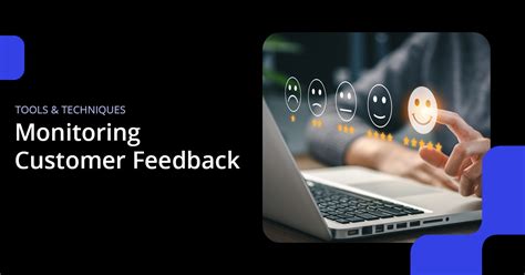 monitor customer feedback