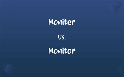 Monitor Vs Moniter