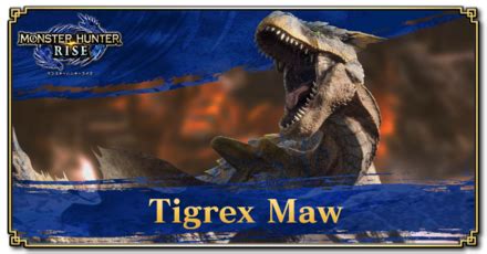 monster hunter rise sunbreak tigrex maw