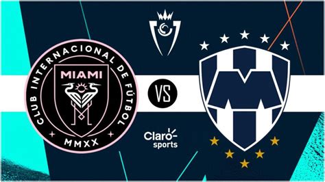 monterrey vs inter de miami donde ver