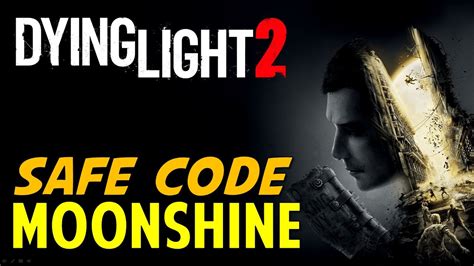 moonshine safe code dying light 2