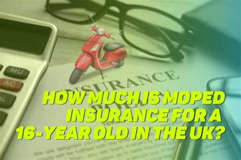 moped insurance for 16 year old