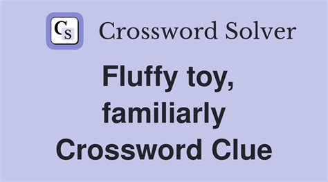 more fluffy crossword clue