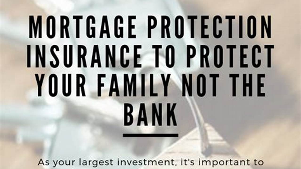 Mortgage Protection Insurance: Your Safety Net for Financial Security