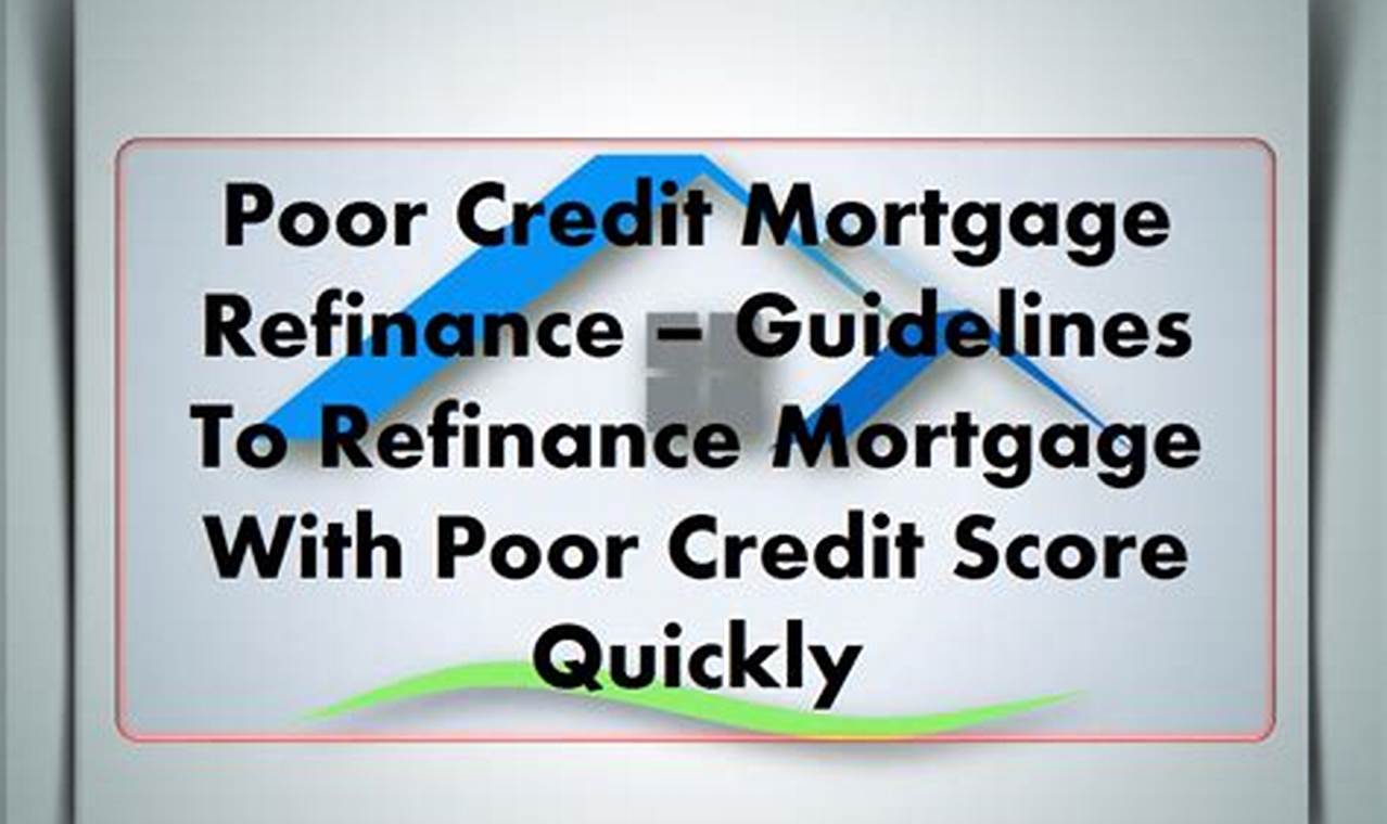 mortgage refinance bad credit score