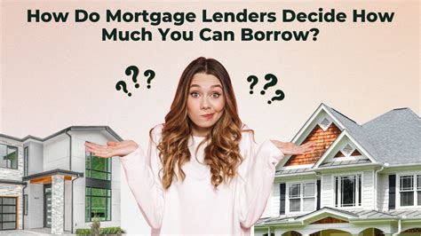 most i can borrow mortgage