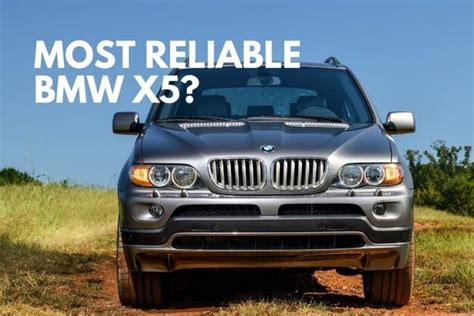 Most Reliable X5