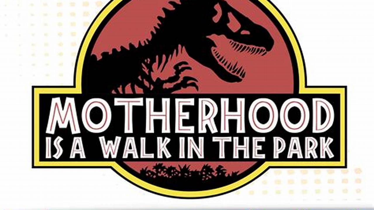 Discover the Hidden Gems of "Motherhood is a Walk in the Park" SVG