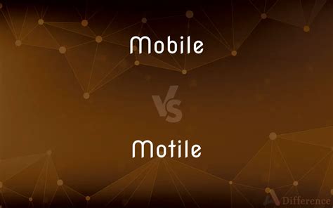 motile vs mobile