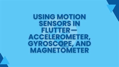 Motion Sensors Flutter