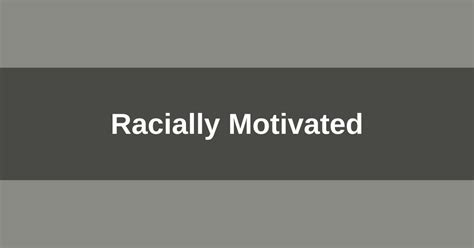motivated racially