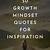 motivational quotes for growth mindset