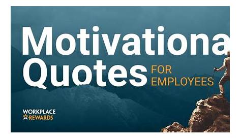 Motivational Quotes For Your Employees 99 At Work You Should Know with