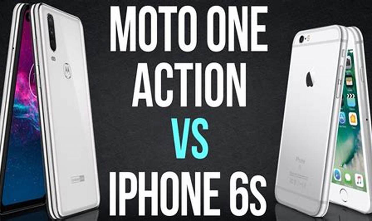 motorola one action vs iphone 6s