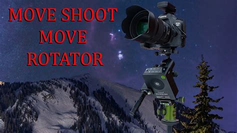 3 Ways to Setup Move Shoot Move Star Tracker MoveShootMove Rotator