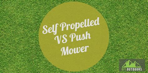 SelfPropelled VS Push Mower MowerVS